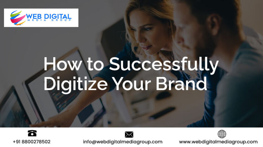 How to Successfully Digitize Your Brand Using These 8 Techniques